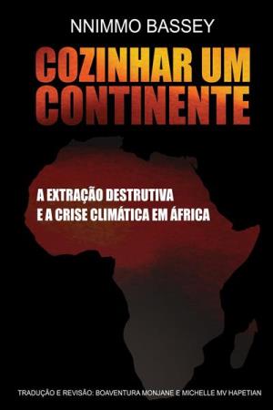 Cozinhar Um Continente: A Extração Destrutiva e a Crise Climática na África