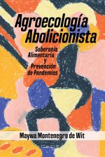 Agroecología Abolicionista, Soberanía Alimentaria y Prevención de Pandemias