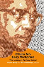 Claim No Easy Victories: The Legacy of Amilcar Cabral