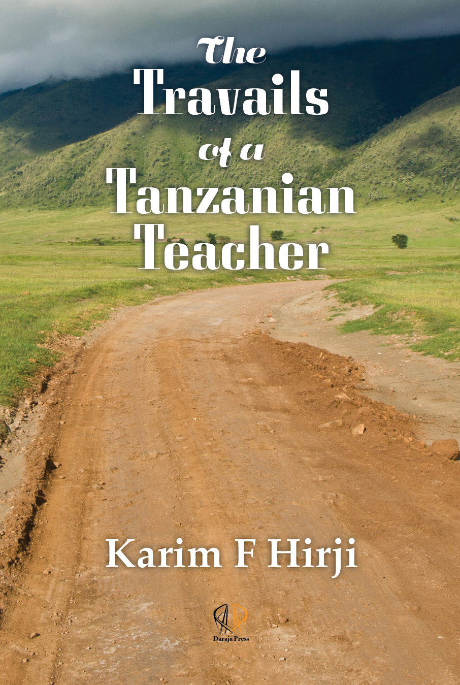 The Travails of a Tanzanian Teacher By Karim Hirji receives high praise