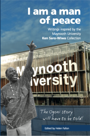 I am a man of peace – Ken Saro-Wiwa