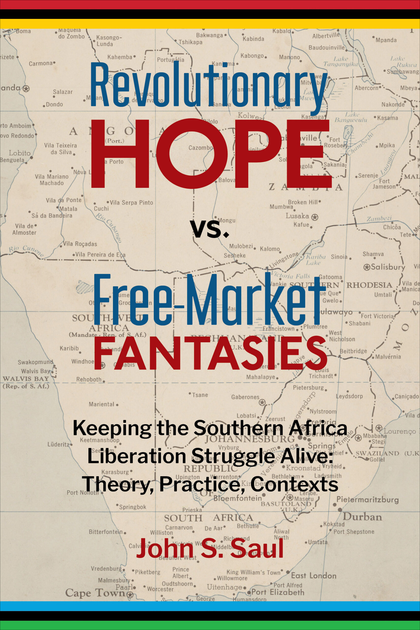 Hope　Alive:　–　Theory,　Free-Market　Context　the　Practice,　Southern　Fantasies　Africa　Struggle　Liberation　Keeping　vs　Revolutionary　DarajaPress