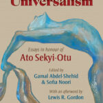 Book launch: Partisan Universalism: Essays in Honour of Ato Sekyi-Otu