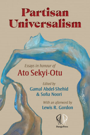 Book launch: Partisan Universalism: Essays in Honour of Ato Sekyi-Otu
