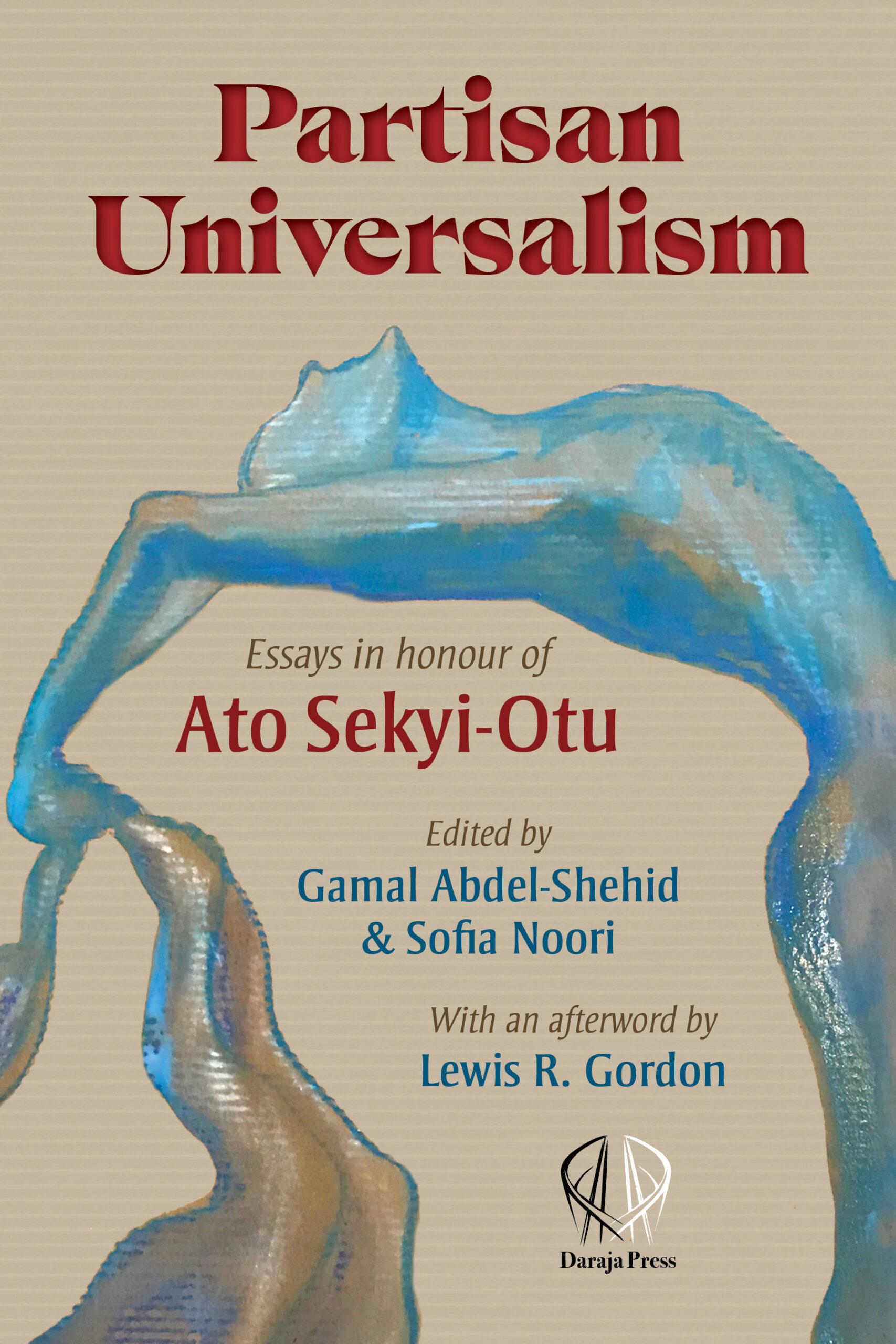 Partisan Universalism: Essays in Honour of Ato Sekyi-Otu
