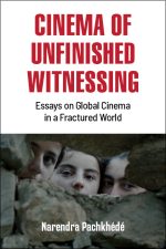 Cinema of Unfinished Witnessing